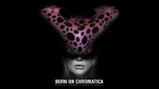 BORN ON CHROMATICA (ALBUM TEASER)