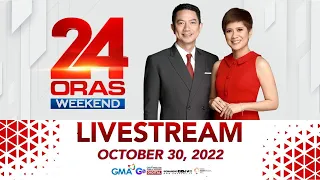 24 Oras Weekend Livestream: October 30,  2022 - Replay