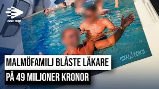 MALMÖFAMILJ BLÅSTE LÄKARE PÅ 49 MILJONER | DEL 1/2