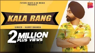 Kala Rang | Full Audio | Mittran Da Rang kala Kehn walyie | Harry Dhanoa | Future beats