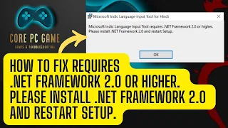 How to fix requires .NET Framework 2.0 or higher. Please Install .NET Framework 2.0 & restart Setup.