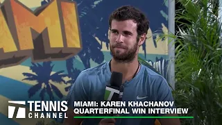 Karen Khachanov: 2023 Miami Quarterfinal Win Interview