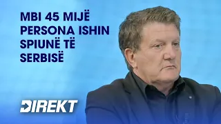 Zeka: Mbi 45 mijë persona ishin spiunë të Serbisë