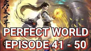 Perfect World Episode 41 - 50 Sub Indonesia #donghua