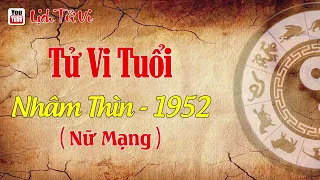 Xem Tử Vi Tuổi Nhâm Thìn 1952 Nữ Mạng | Lịch Tử Vi