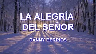 Danny Berrios   La alegría del Señor (Tono F)