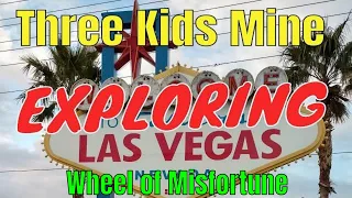 Exploring Las Vegas Three Kids Mine - Wheel of Misfortune