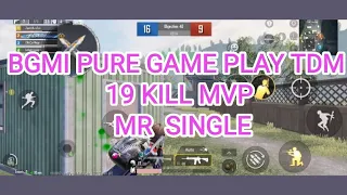 BGMI PURE GAME PLAY TDM MR SINGLE 19 KILLS PLEASE CLICK THE VIDEO