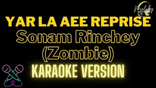 Yar la aee reprise karaoke by Sonam Rinchey (Zombie)