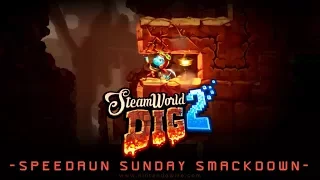 Speedrun Sunday Smackdown | SteamWorld Dig 2