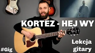 Kortez - Hej Wy | Lekcja Gitary