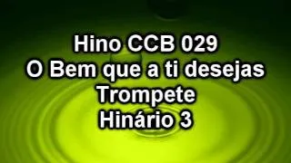 Hino CCB 029 (O Bem que a Ti Desejas - Trompete)