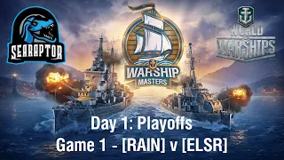 World of Warships - Warship Masters Invitational 2022 - Day 1: Playoffs - RAIN v ELSR, Game 1