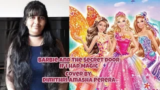 If I Had Magic (Barbie and the Secret Door) Cover by Dimithri Amasha Perera