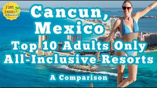 Cancun, Mexico | Top 10 Adults Only All Inclusive Resorts | Comparison