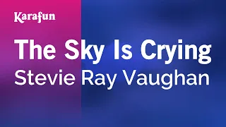 The Sky Is Crying - Stevie Ray Vaughan | Karaoke Version | KaraFun