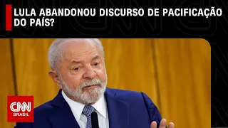Lula abandonou discurso de pacificação do país? | CNN ARENA
