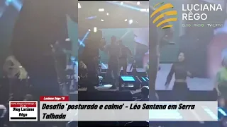 Desafio posturado e calmo - Léo Santana em Serra Talhada - Luciana Rêgo TV