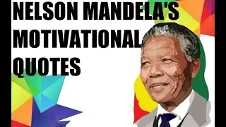 NELSON MANDELA'S MOTIVATIONAL QUOTES