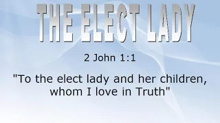 2nd John – The Elect Lady
