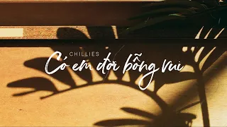 Có em đời bỗng vui - Chillies| 𝐋𝐲𝐫𝐢𝐜𝐬