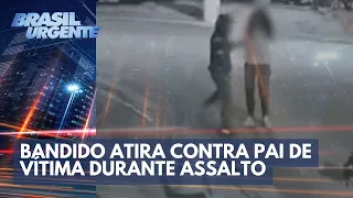 Bandido atira contra pai de vítima durante assalto | Brasil Urgente