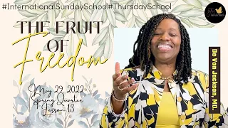 "Thursday School" May 29, 2022 Lesson 13-"The Fruit of Freedom"