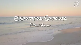 BEAUTIFUL SAVIOUR | by Planetshakers with Lyrics