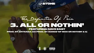 J Stone - All Or Nothin' Feat. Dave East