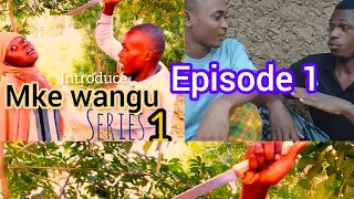 MKE WANGU..episode 1.Gatanga Abushir......#Swahili series