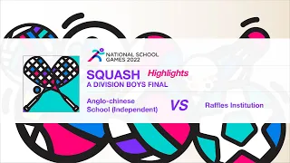 Anglo-Chinese School (Independent) vs Raffles Institution | Squash A Div Boys | NSG 2022