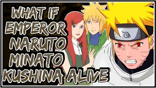 What If Emperor Naruto Minato Kushina Alive || Part-1 ||