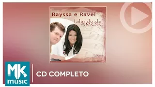 Rayssa e Ravel - Falando de Amor (CD COMPLETO)