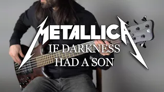 Metallica - If Darkness Had a Son (Bass Cover) + TAB