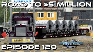 ROAD TO $5 MILLION | Ep 120 | Ruda W900 Highway Killer & Lowboy Trailer | ATS | Let's Play