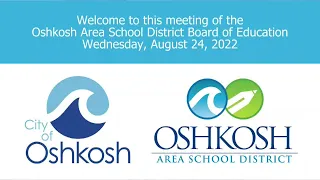 Oshkosh Area Board of Education 8/24/22