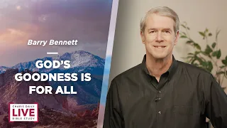 God's Goodness Is for All - Barry Bennett - CDLBS for August 22, 2022