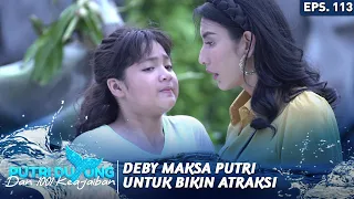 DEBY MAKSA PARA DUYUNG UNTUK MEMBUAT ATRAKSI DUYUNG - PUTRI DUYUNG DAN 1001 KEAJAIBAN