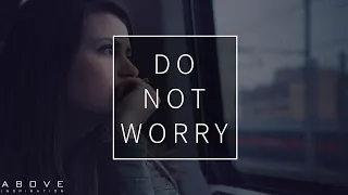 DO NOT WORRY | God Is Bigger Than Fear - Inspirational & Motivational Video