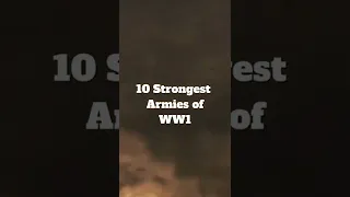 10 Strongest Armies During WW1 #shorts #history