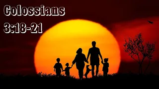 Colossians 3:18-21 True Family & True Love
