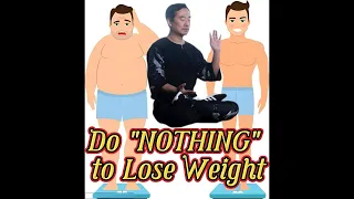 Doing ”Nothing “ to Lose Weight