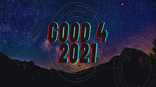 Good 4 2021 - Year End Mashup (By Captainravenblood)