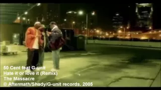 50 Cent feat G-unit - Hate it or love it (remix)
