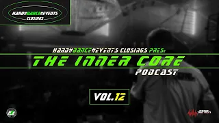 The Inner Core Podcast Vol 12 | Hardcore Set