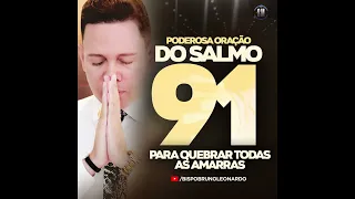 PODEROSA ORAÇAO DO SALMO 91 | BISPO BRUNO LEONARDO