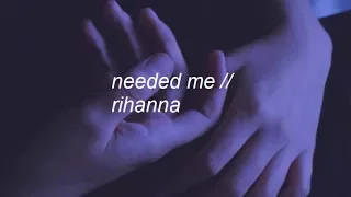 needed me || rihanna lyrics