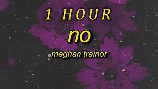 [ 1 HOUR ] Meghan Trainor - NO sped uptiktok version Lyrics  i'm feeling untouchable untouchable