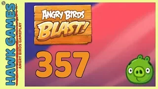 Angry Birds Blast Level 357 - 3 Stars Walkthrough, No Boosters