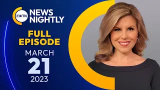 EWTN News Nightly | Tuesday, March 21, 2023
